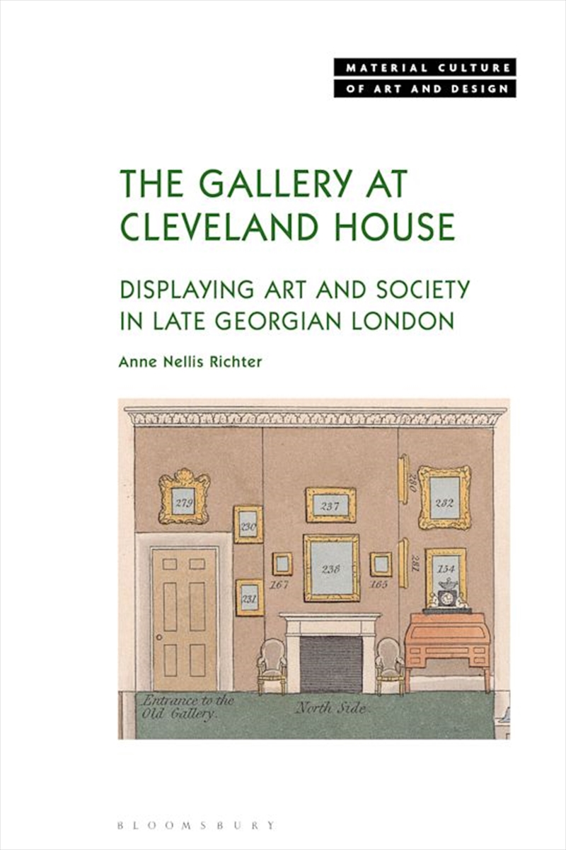 The Gallery at Cleveland House: Displaying Art and Society in Late Georgian London/Product Detail/Art