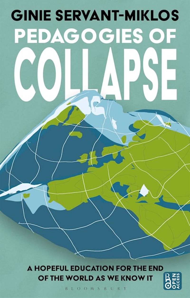 Pedagogies of Collapse: A Hopeful Education for The End of The World asWe Know It/Product Detail/Education & Textbooks