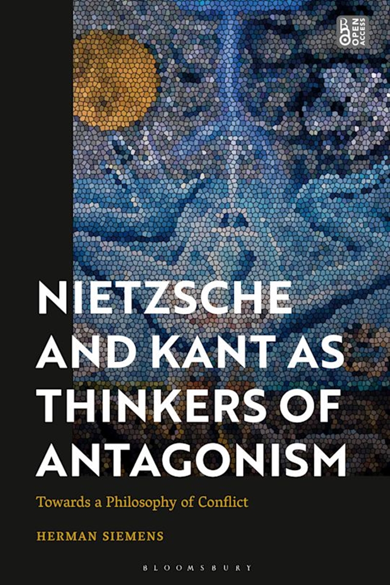 Nietzsche and Kant as Thinkers of Antagonism: Towards a Philosophy of Conflict/Product Detail/Reading