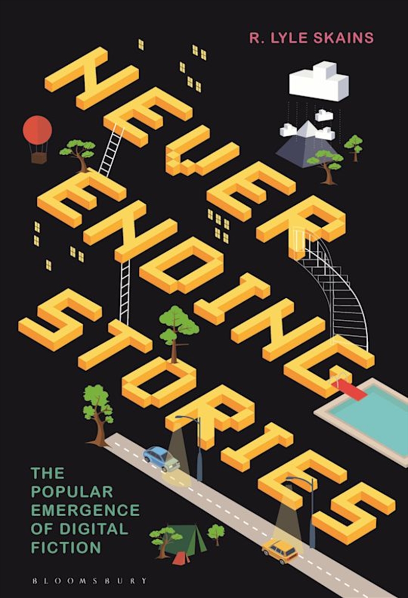Neverending Stories: The Popular Emergence of Digital Fiction/Product Detail/Society & Culture