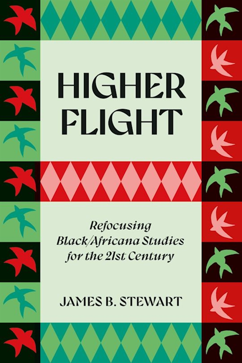Higher Flight: Refocusing Black/Africana Studies For The 21St Century/Product Detail/Society & Culture