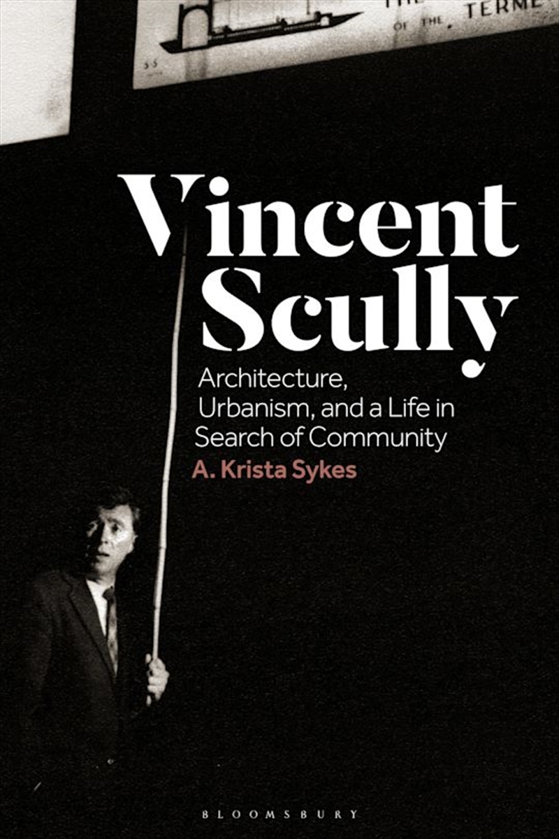 Vincent Scully: Architecture, Urbanism, and a Life in Search of Community/Product Detail/Architecture