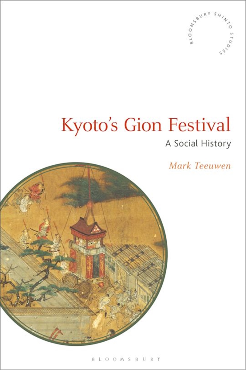 Kyoto's Gion Festival: A Social History/Product Detail/Religion & Beliefs