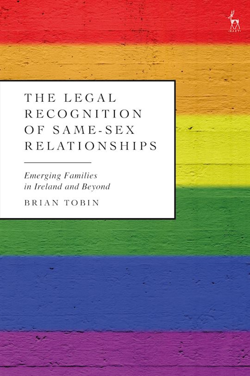 The Legal Recognition of Same-Sex Relationships: Emerging Families in Ireland and Beyond/Product Detail/Law