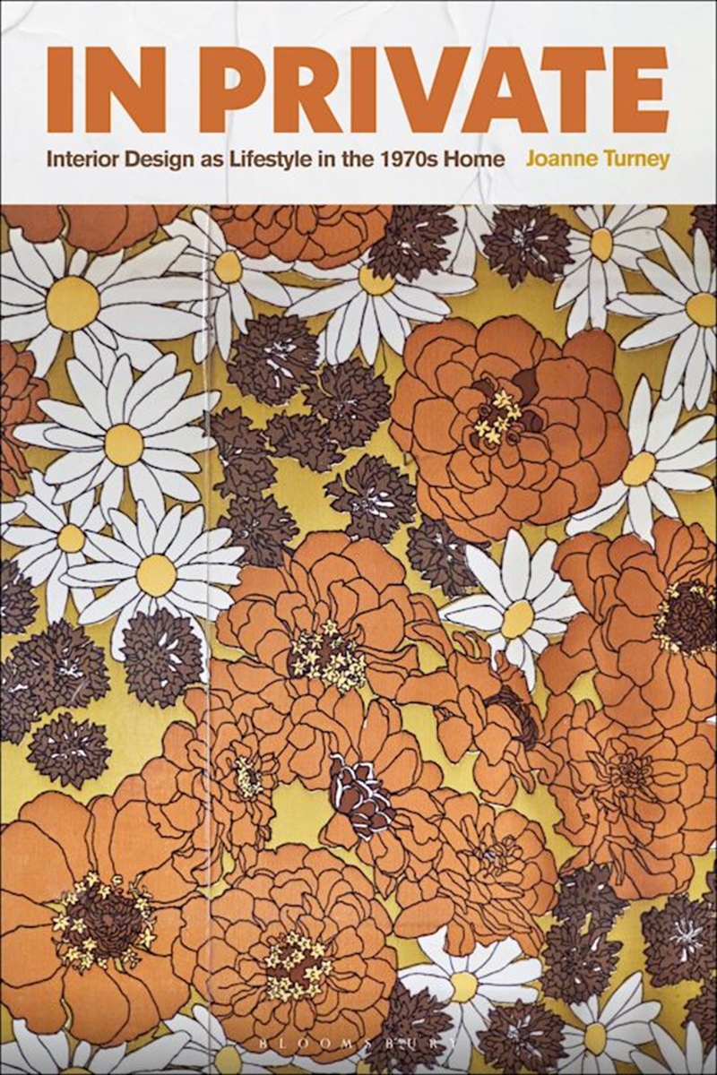 Joanne Turney - In Private: Interior Design as Lifestyle in the 1970s ...