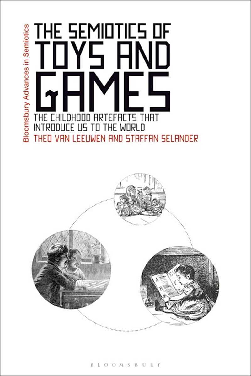 The Semiotics of Toys and Games: The Childhood Artefacts that IntroduceUs to the World/Product Detail/Adult Books