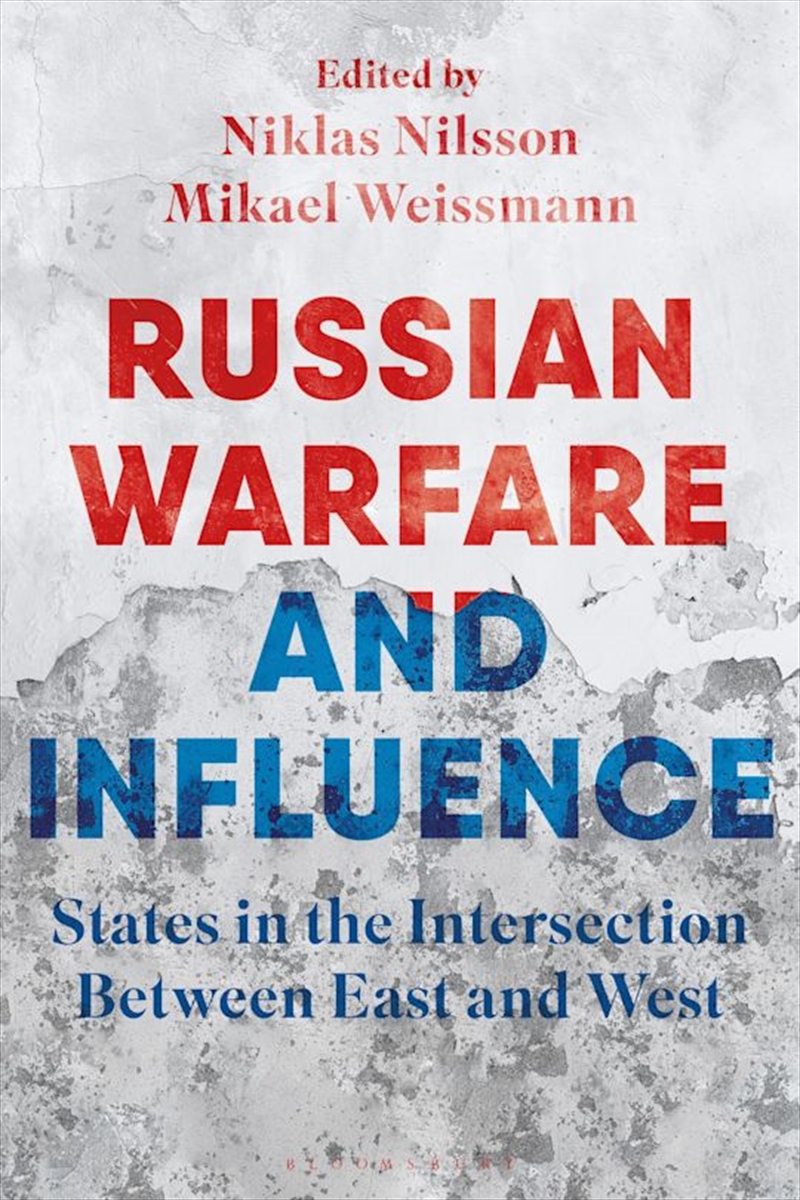 Russian Warfare And Influence: Small States In The Intersection Betweeneast And West/Product Detail/Politics & Government