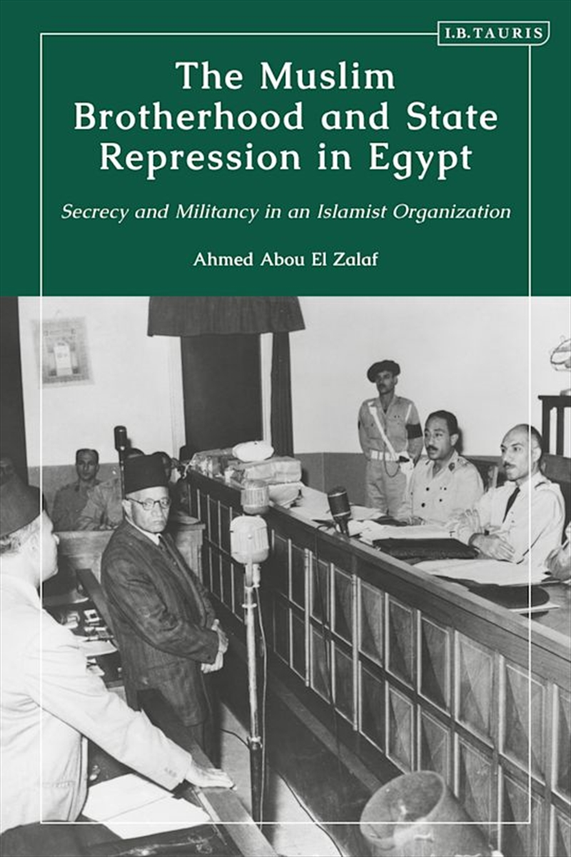 The Muslim Brotherhood and State Repression in Egypt: A History of Secrecy and Militancy in an Islam/Product Detail/Society & Culture