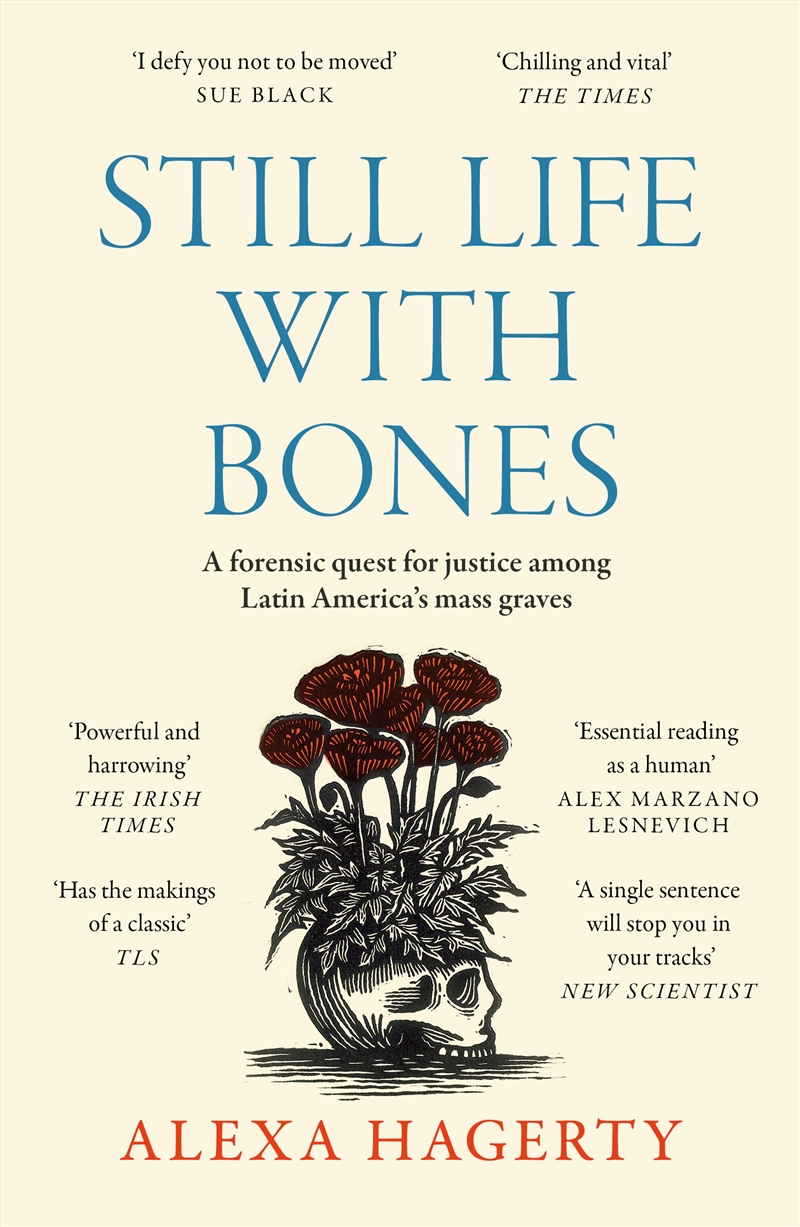 Still Life with Bones: A forensic quest for justice among Latin America s mass graves/Product Detail/Biographies & True Stories