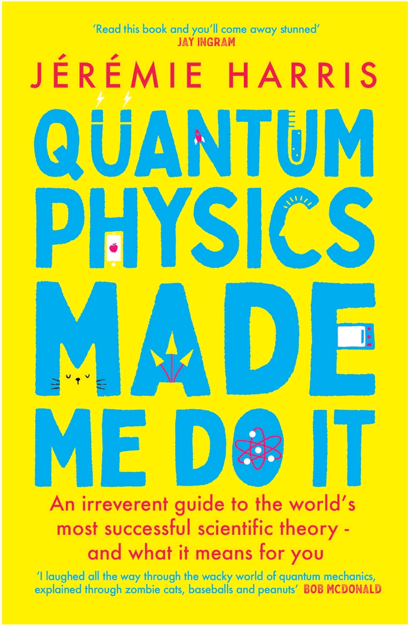 Quantum Physics Made Me Do It/Product Detail/Science