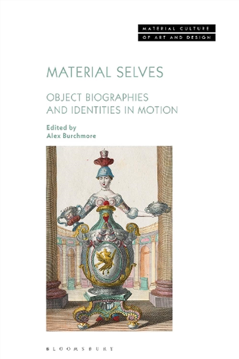 Material Selves: Object Biographies and Identities in Motion/Product Detail/Art