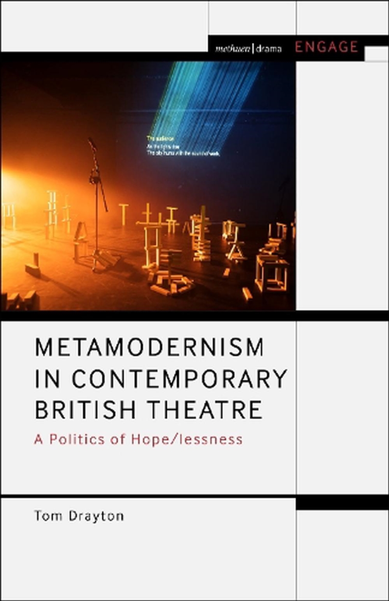 Metamodernism In Contemporary British Theatre: A Politics Of Hope/Lessness/Product Detail/Arts & Entertainment