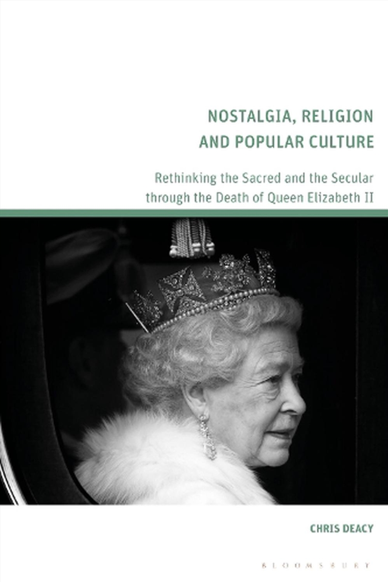 Nostalgia,Religion & Popular Culture Rethinking Sacred & Secular through Death of Queen Elizabeth II/Product Detail/Society & Culture