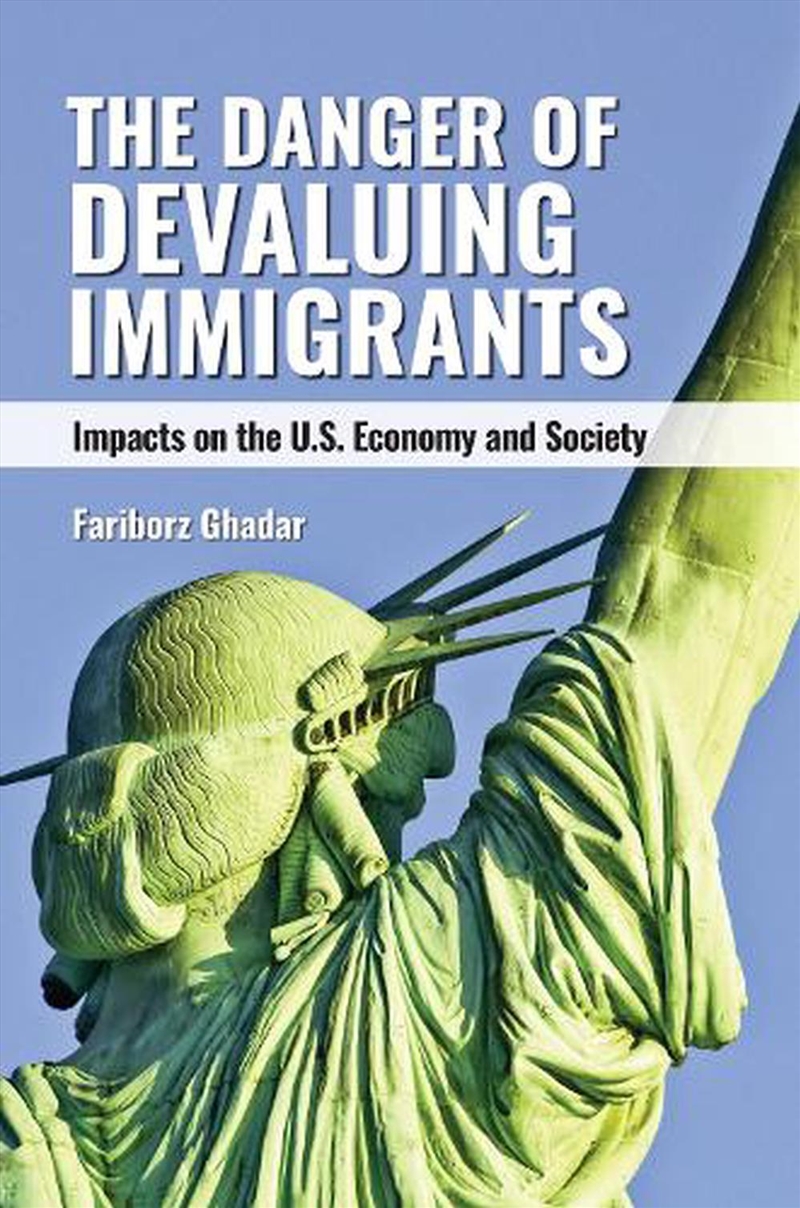 The Danger of Devaluing Immigrants: Impacts on the U.S. Economy and Society/Product Detail/Society & Culture