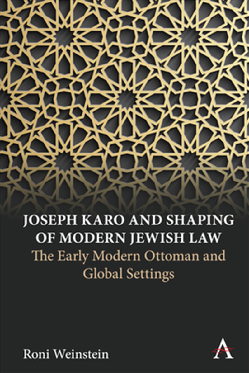 Joseph Karo and Shaping of Modern Jewish Law/Product Detail/Society & Culture