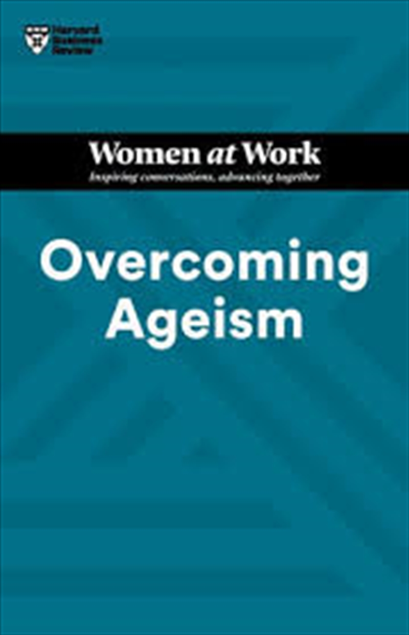 Overcoming Ageism (HBR Women at Work Series)/Product Detail/Self Help & Personal Development