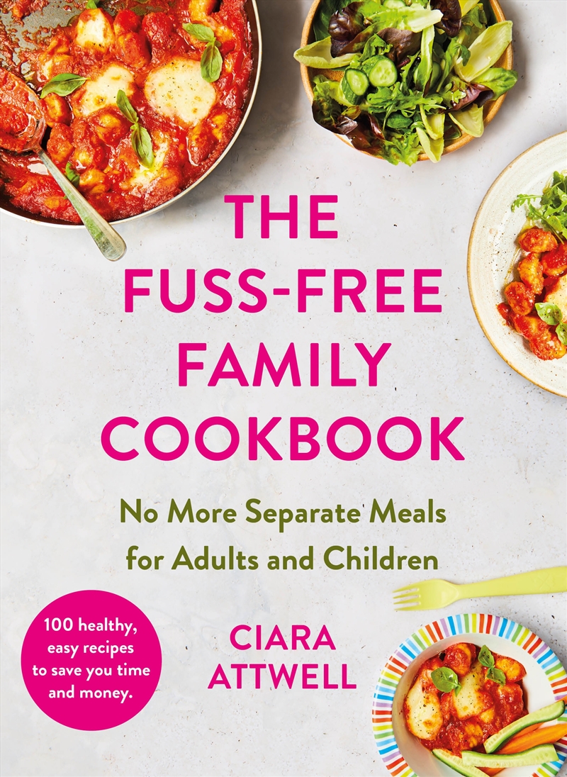 The Fuss-Free Family Cookbook: No more separate meals for adults and children!/Product Detail/Recipes, Food & Drink