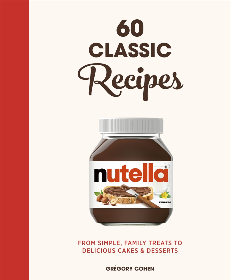 Nutella: 60 Classic Recipes/Product Detail/Recipes, Food & Drink