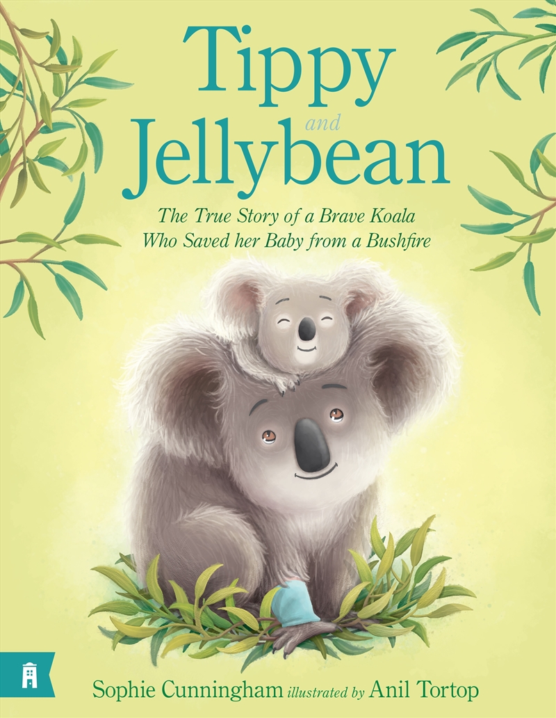 Tippy and Jellybean - The True Story of a Brave Koala who Saved her Baby from a Bushfire/Product Detail/Early Childhood Fiction Books