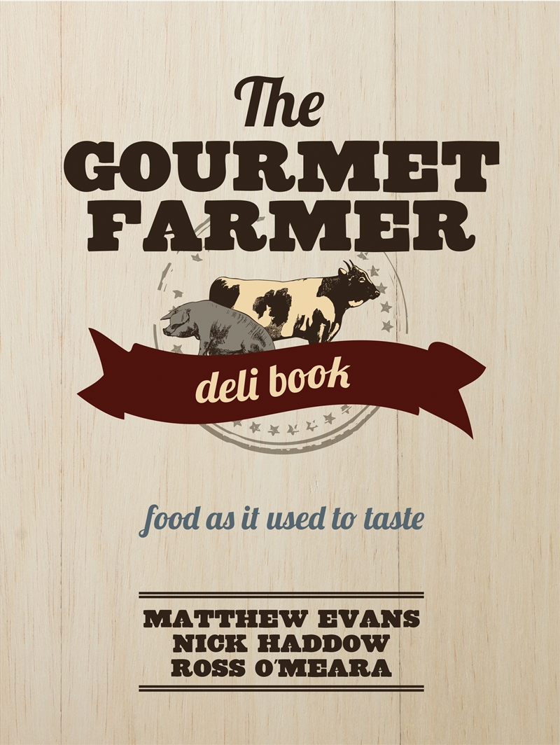 The Gourmet Farmer Deli Book/Product Detail/Recipes, Food & Drink