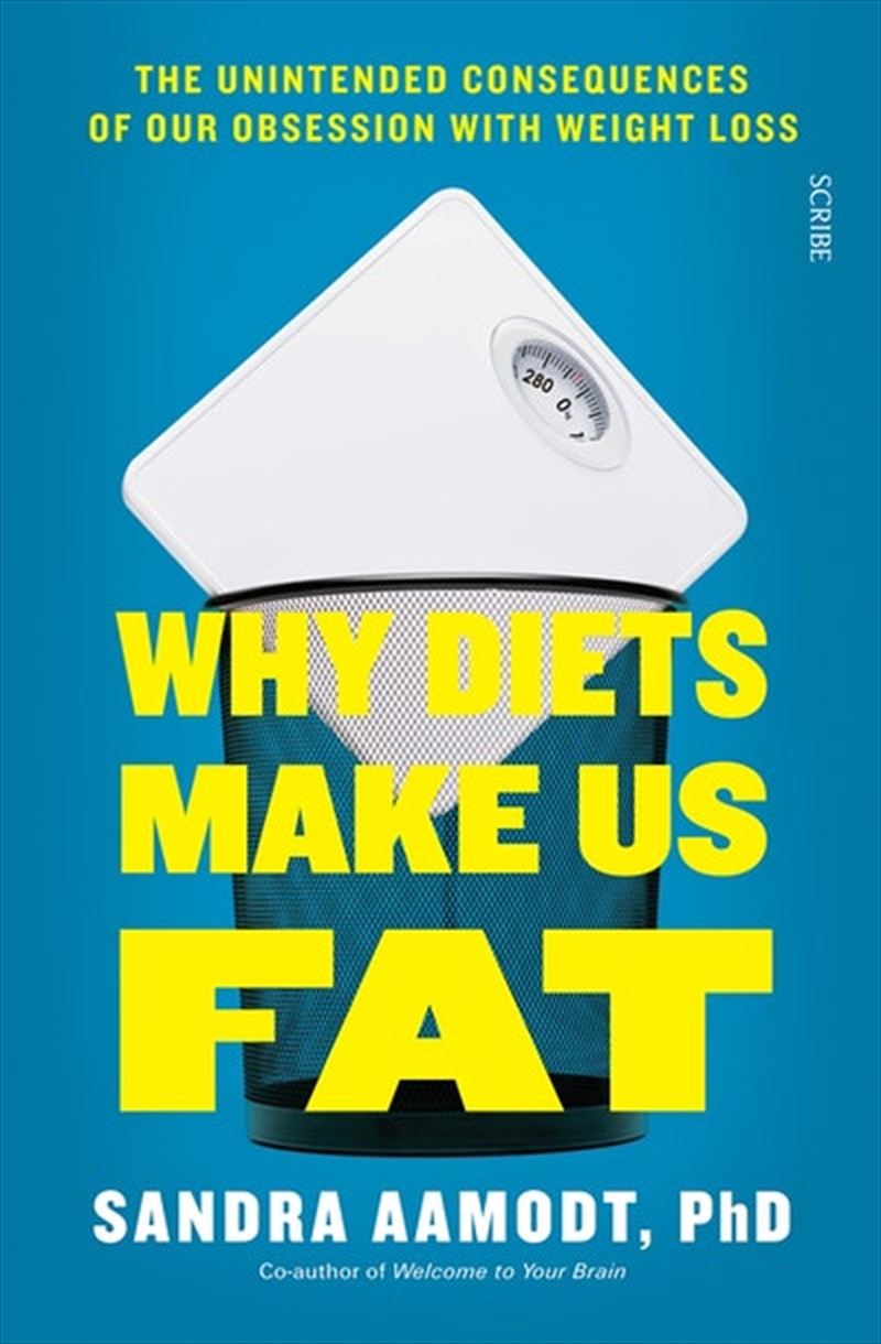 Why Diets Make Us Fat: The Uni/Product Detail/Fitness, Diet & Weightloss