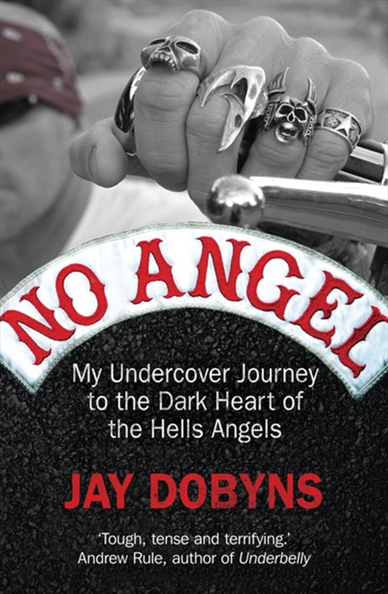 No Angel: My Undercover Journey to the Dark Heart of the Hells Angels/Product Detail/True Crime