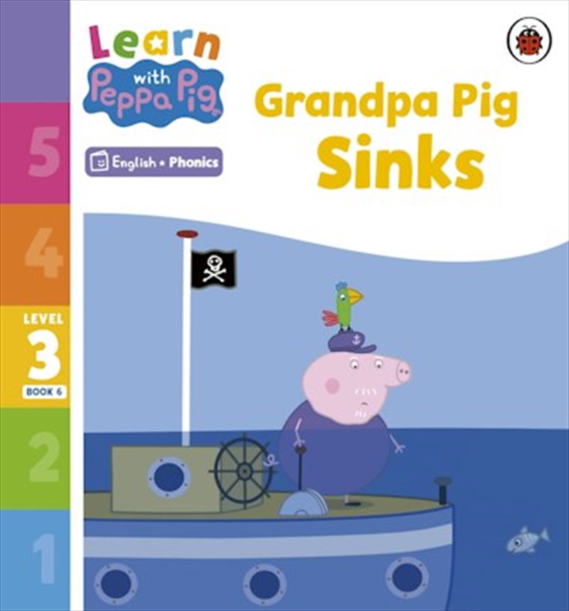Learn With Peppa Phonics Level 3 Book 6 - Grandpa Pig Sinks (Phonics Reader)/Product Detail/Early Childhood Fiction Books