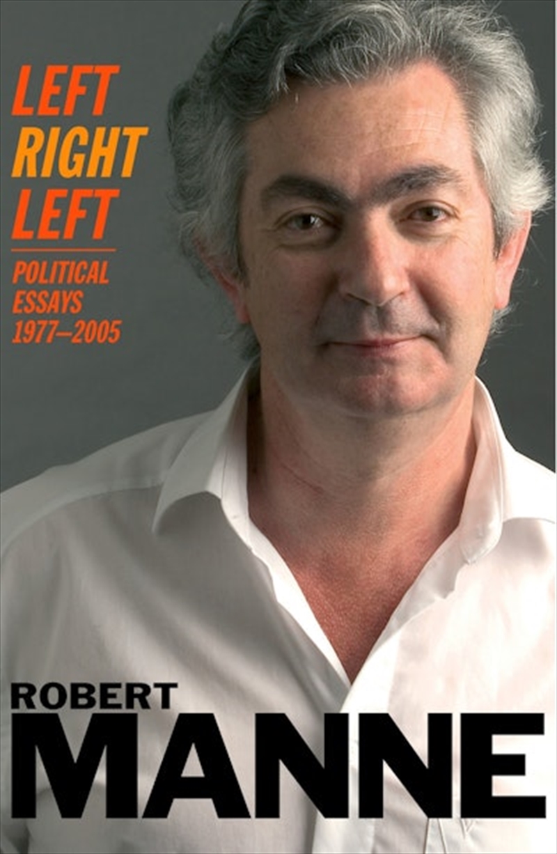 Left Right Left: Political Essays 1977-2005/Product Detail/Politics & Government