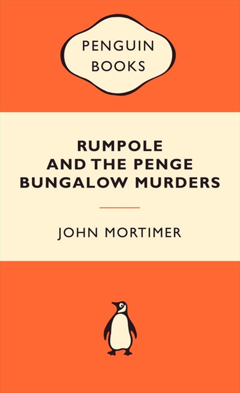 Rumpole and the Penge Bungalow Murders: Popular Penguins/Product Detail/Modern & Contemporary