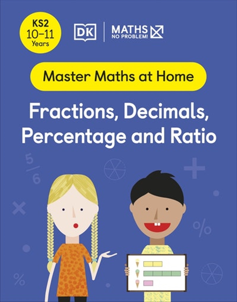 Maths - No Problem! Fractions Decimals Percentage and Ratio Ages 10-11 (Key Stage 2)/Product Detail/Childrens