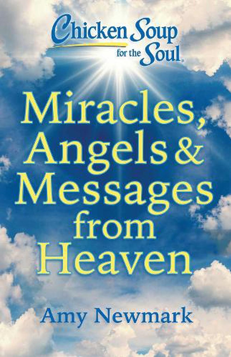Chicken Soup for the Soul: Miracles Angels & Messages from Heaven/Product Detail/Psychology
