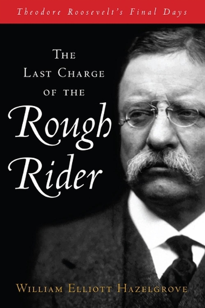 The Last Charge of the Rough Rider/Product Detail/Biographies & True Stories