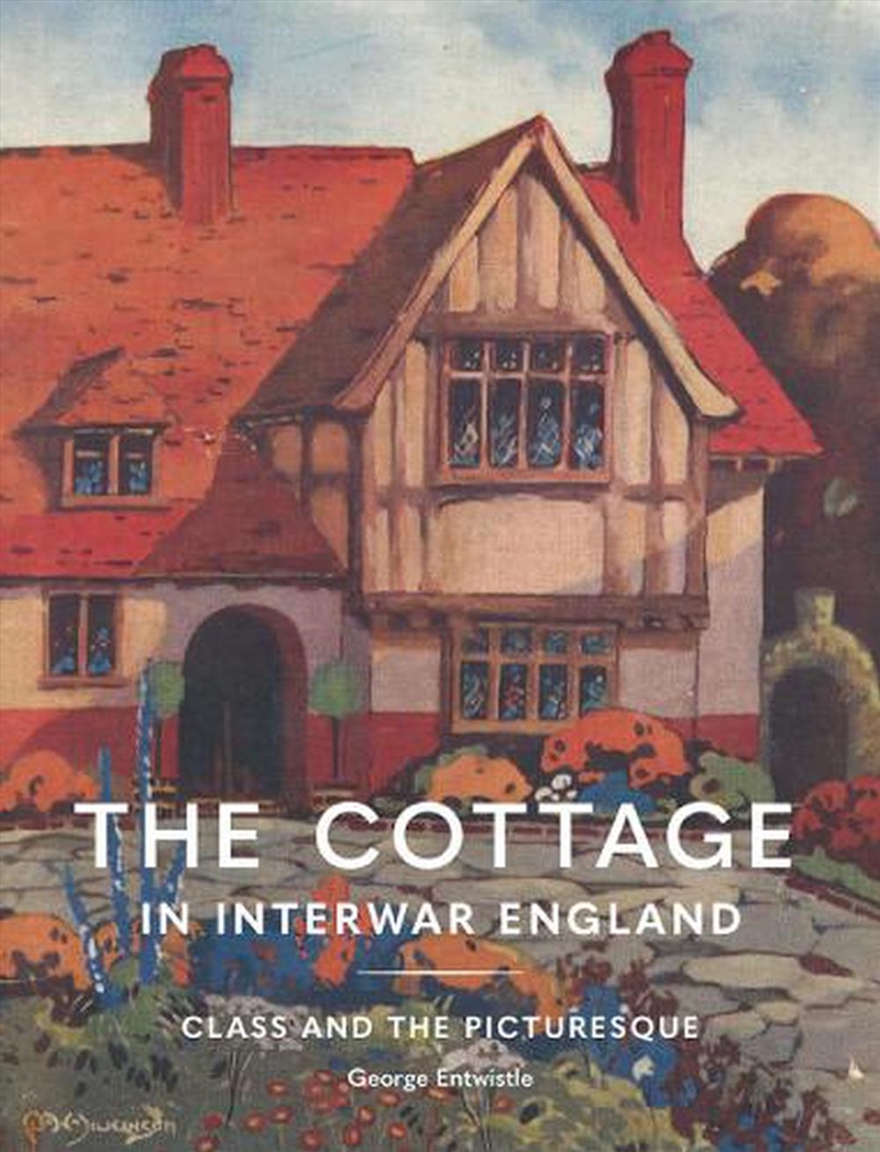 The Cottage in Interwar England/Product Detail/Architecture