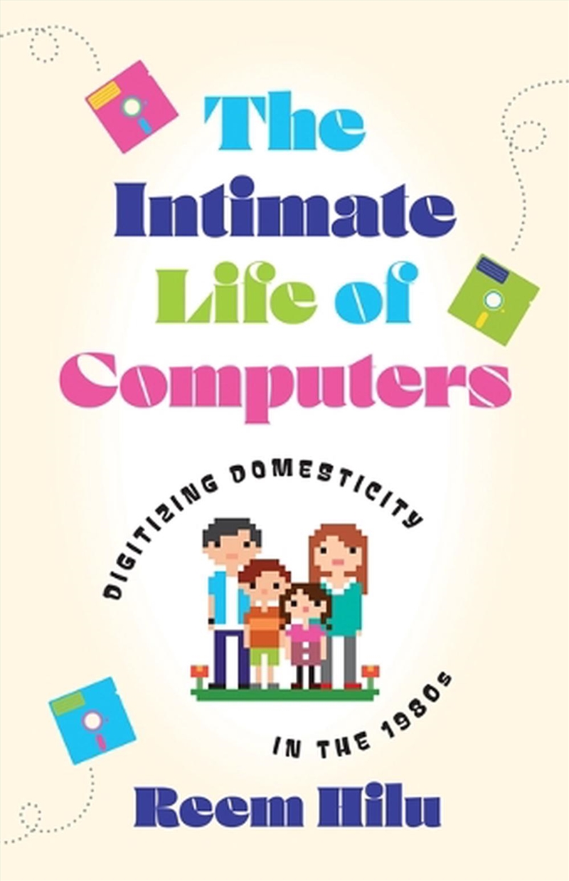 The Intimate Life Of Computers/Product Detail/Technology & Engineering