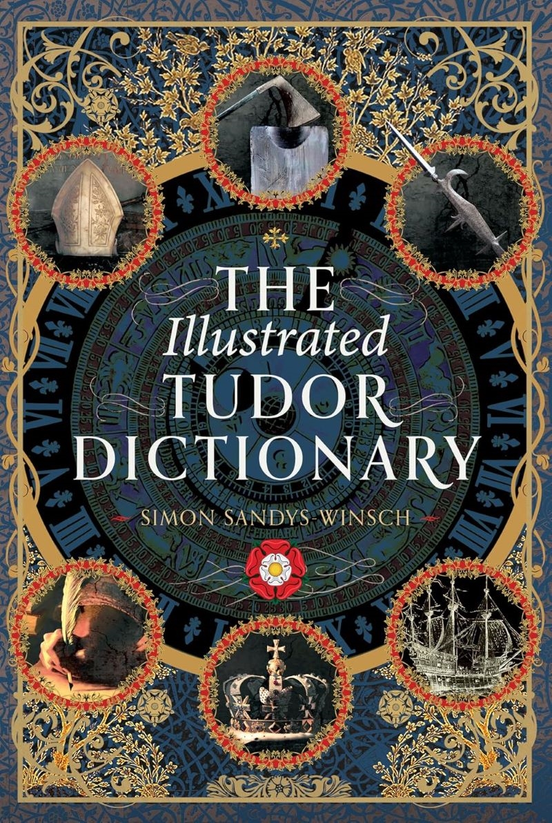 Simon Sandys-Winsch - Illustrated Tudor Dictionary - 9781036101985 | Sanity