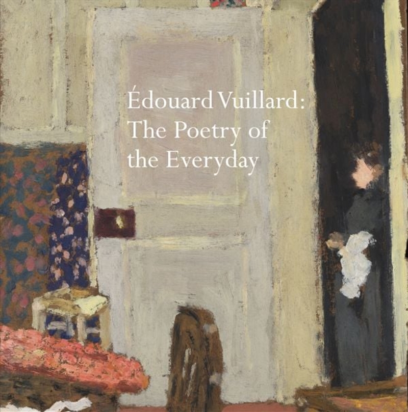 Edouard Vuillard - The Poetry of the Everyday/Product Detail/Art