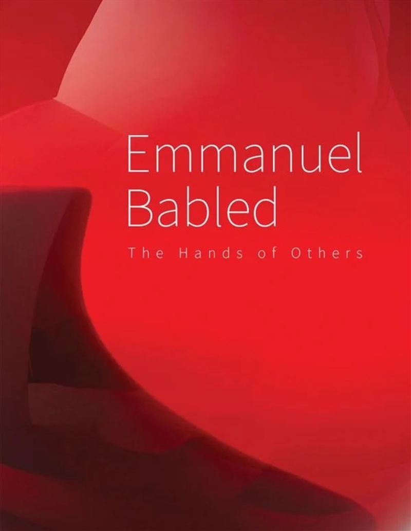 Emmanuel Babled - The Hand of Others/La Main des Autres/Product Detail/Art