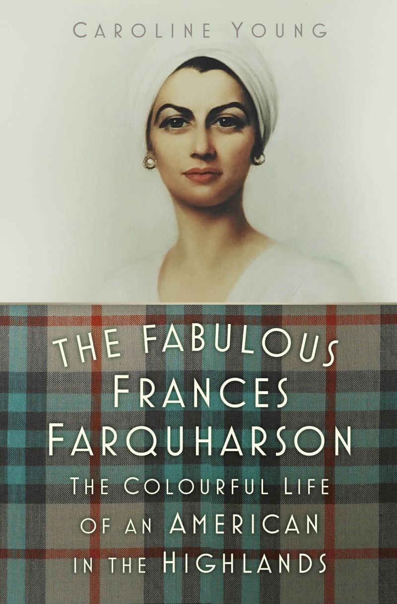 Fabulous Frances Farquharson - The Colourful Life of an American in the Highlands/Product Detail/Biographies & True Stories