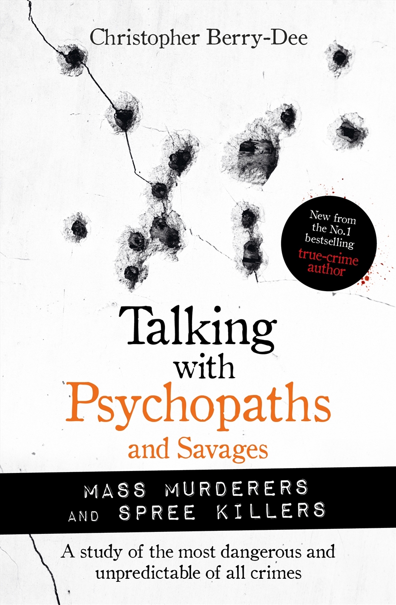 Talking with Psychopaths and Savages: Spree Killers and Mass Murderers/Product Detail/True Crime