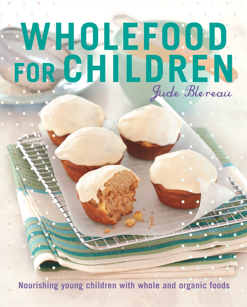 Wholefood for Children/Product Detail/Recipes, Food & Drink