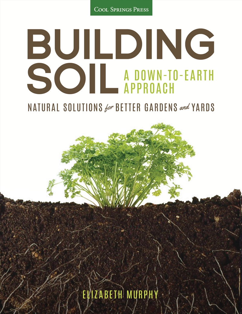 Building Soil: A Down-To-Earth Approach/Product Detail/Gardening
