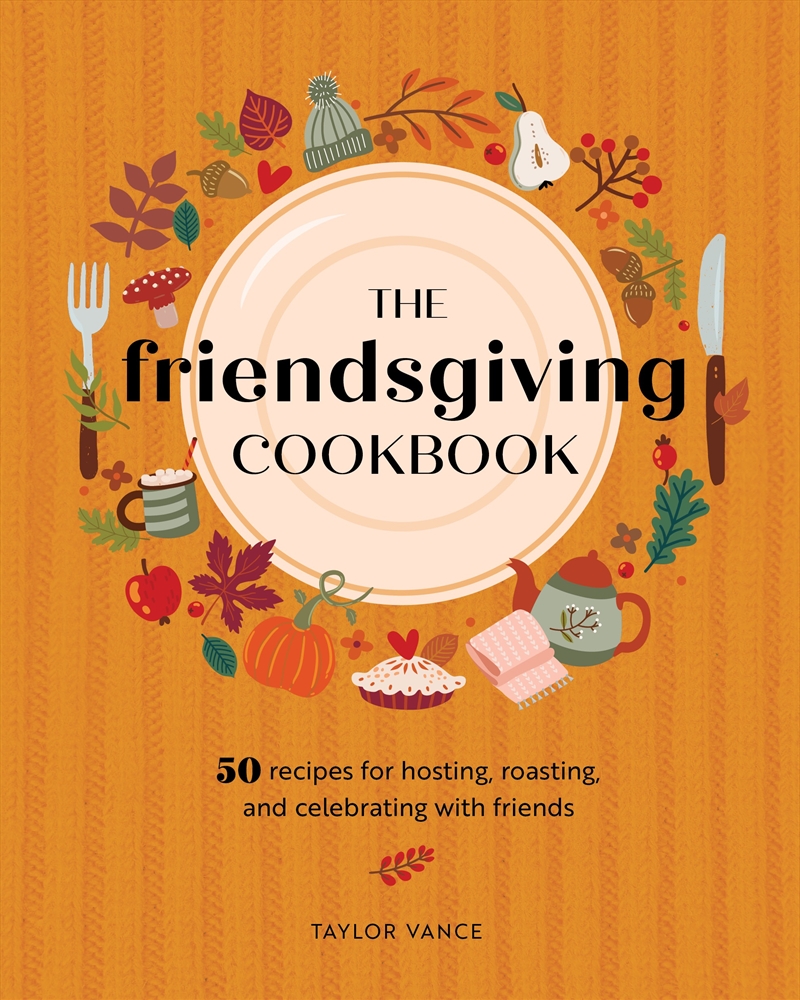 The Friendsgiving Cookbook/Product Detail/Recipes, Food & Drink