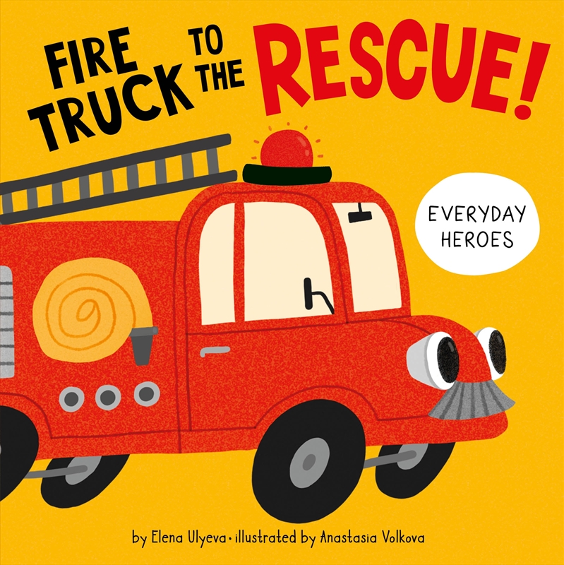 Fire Truck to the Rescue! (Everyday Heroes)/Product Detail/Early Childhood Fiction Books