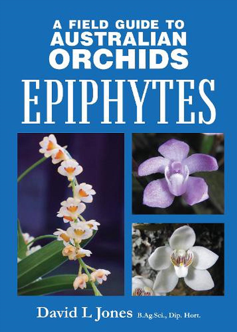 A Field Guide to Australian Orchids: Epiphytes/Product Detail/Gardening