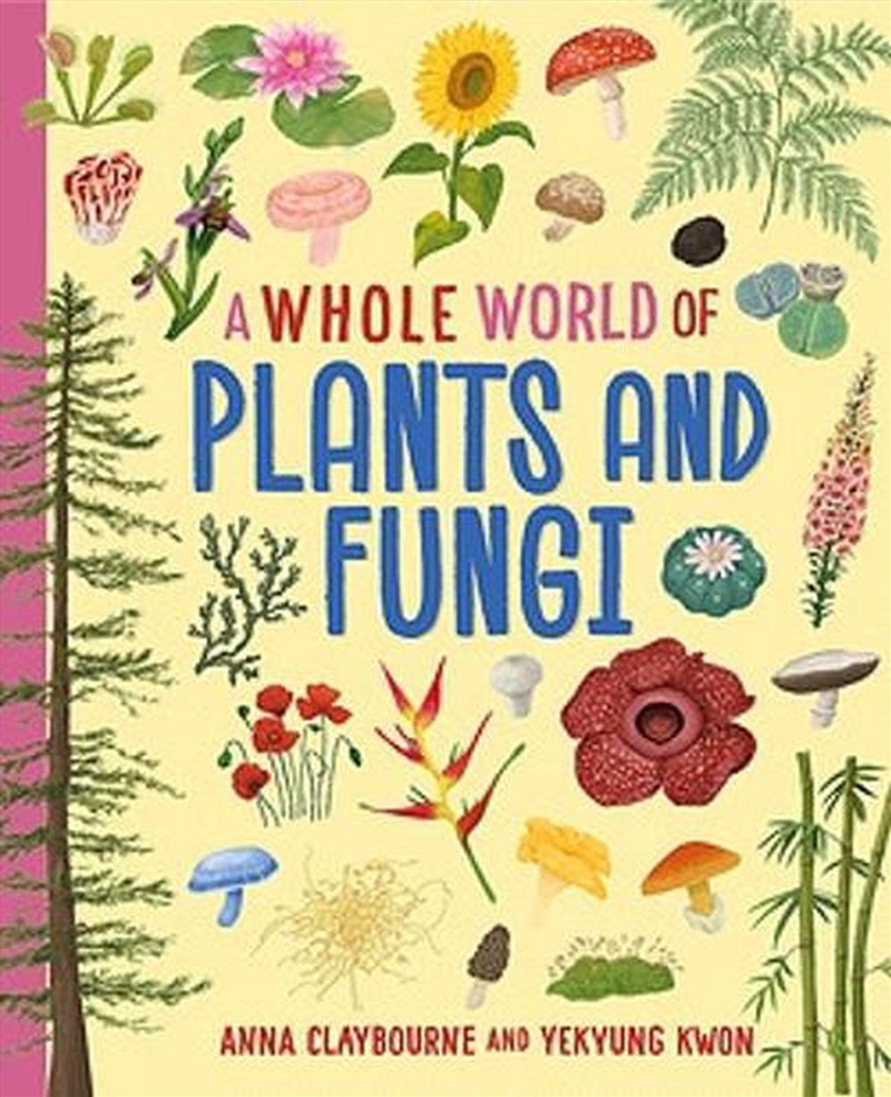 A Whole World Of...: Plants And Fungi/Product Detail/Childrens