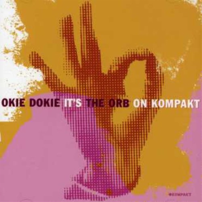 Okie Dokie It's The Orb On Kompakt/Product Detail/Dance