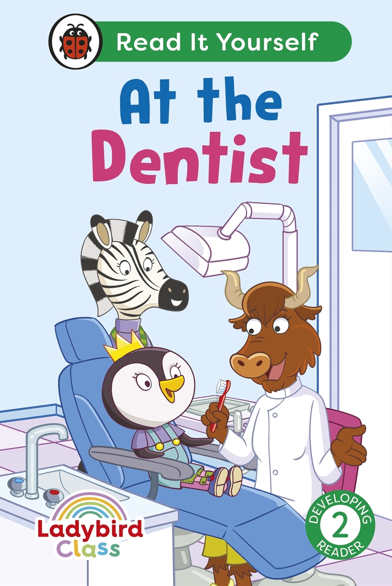 Ladybird Class - At The Dentist: Read It Yourself - Level 2 Developing Reader/Product Detail/Childrens Fiction Books