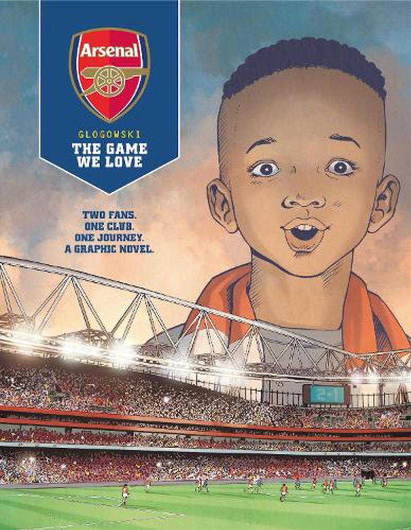 Arsenal Fc The Game We Love/Product Detail/Graphic Novels