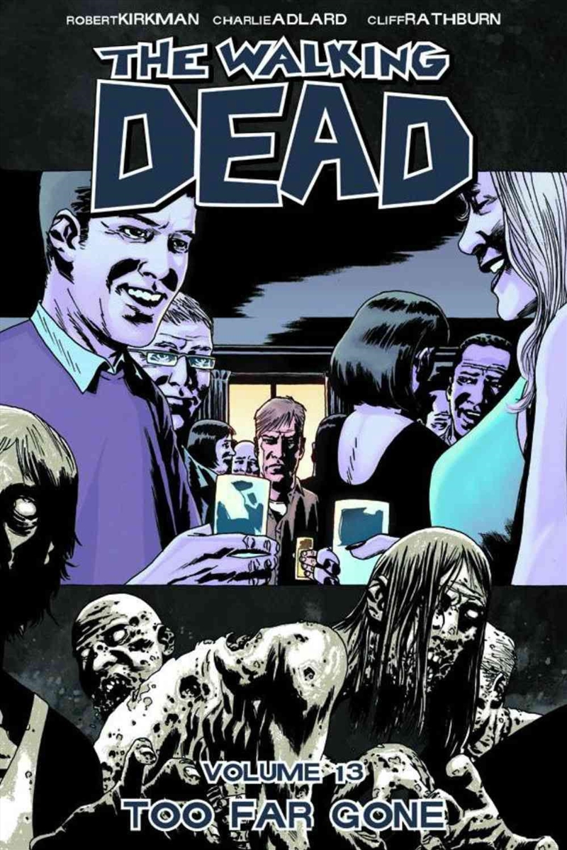 Walking Dead.Vol 13.Too Far Gone./Product Detail/Graphic Novels