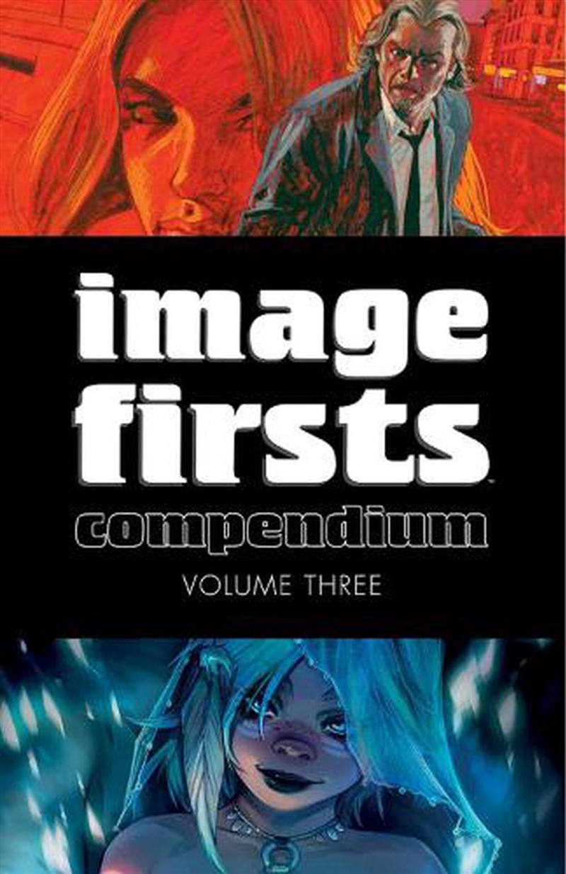 Image Firsts Compendium Volume 3/Product Detail/Graphic Novels